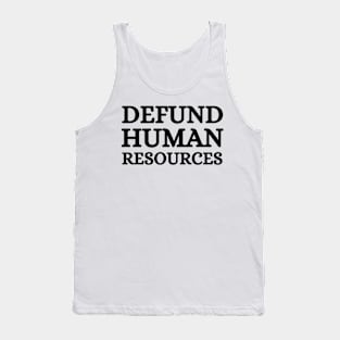 Defund Human Resources Tank Top